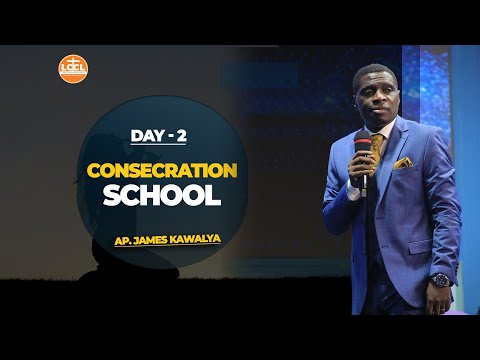 CONSECRATION SCHOOL DAY 2 2ND SESSION AP JAMES KAWALYA Nov 18 2025