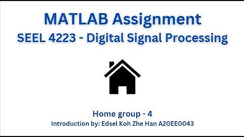 MATLAB Assignment SEEL 4223 - Digital Signal Processing