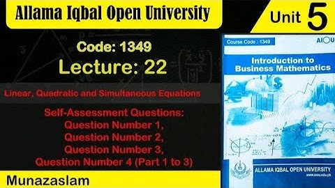#Aiou#Code:1349#Unit  no 5|Liner, Simultaneous,Quadratic equation•Ex: Question 4(Q:1to 5) Lecture 22
