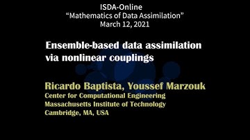 "Ensemble-based data assimilation via nonlinear couplings "-Ricardo Baptista, Youssef Marzouk