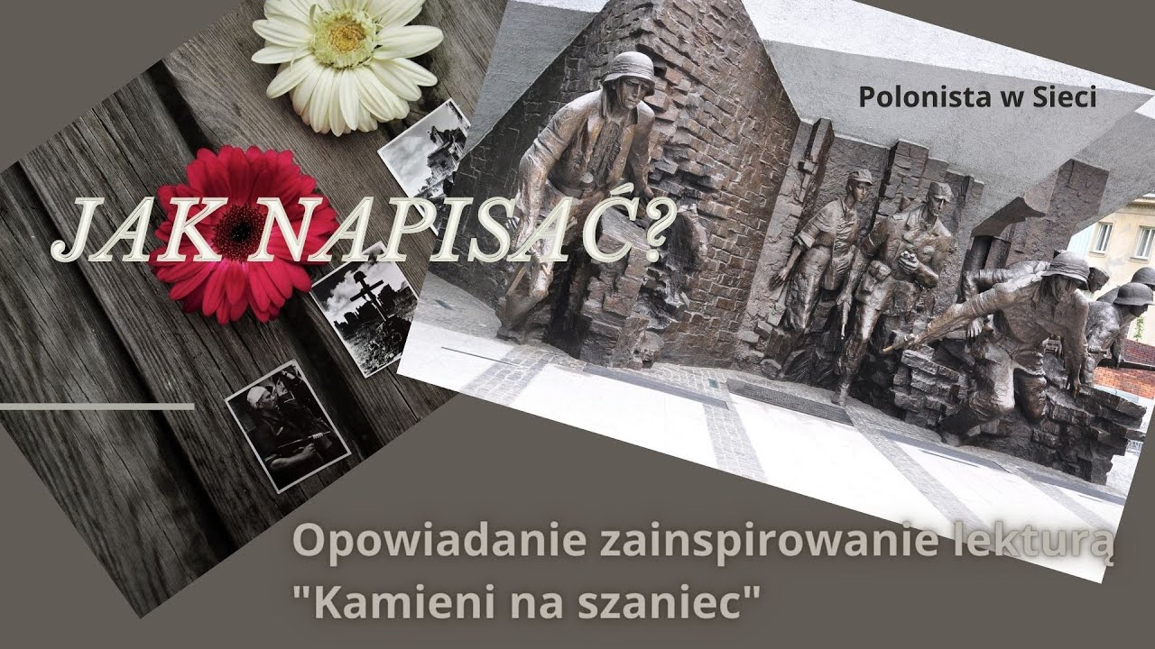 Kamienie Na Szaniec Opowiadanie Twórcze Jak napisać opowiadanie? "Kamienie na szaniec" A. Kamińskiego - YouTube