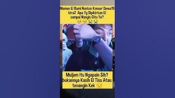 Sedih 😭 Momen El Nangis Nonton Konser Dewa19 #dewa19 #dhani #mulan #maiaestianty #elrumi #fyp #news