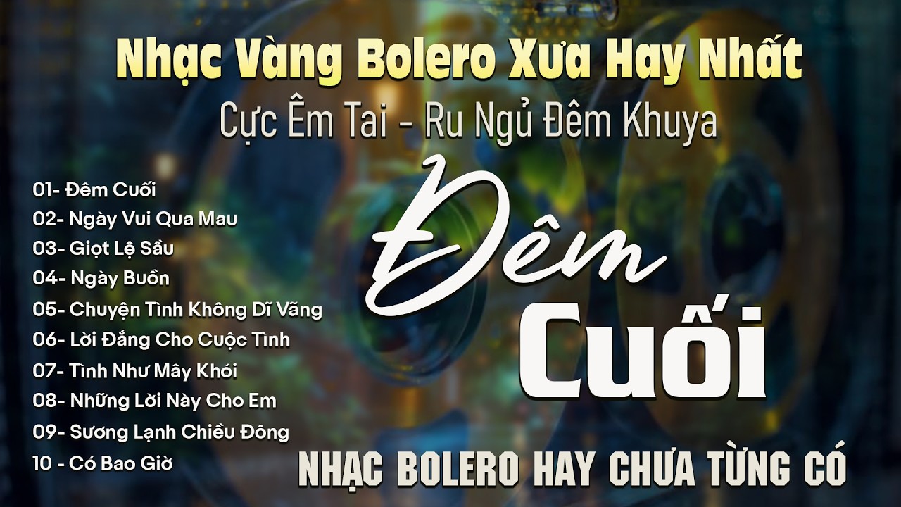 ĐÊM CUỐI ✨ BOLERO DIỄN QUÂN Giọng Ca Đặc Biệt Hay 2026 ➤ Nhạc Vàng Xưa Bất Hủ Dễ Ngủ Cực Êm Tai