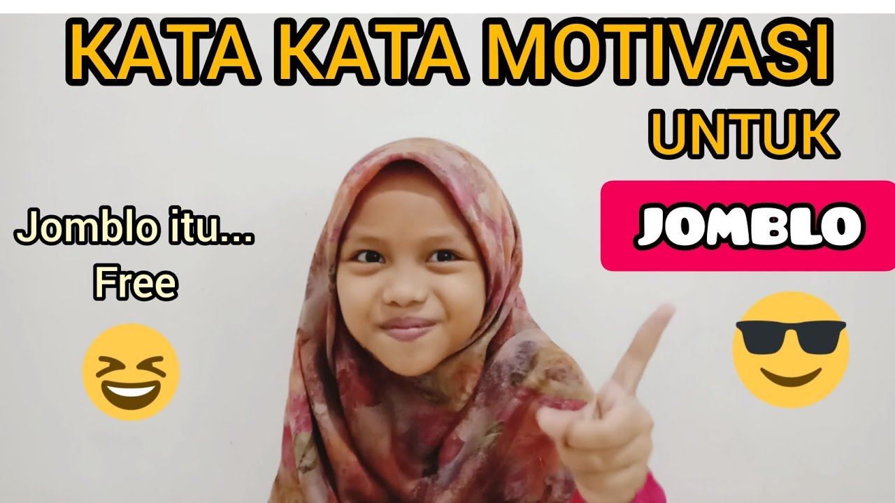  KATA KATA  MOTIVASI UNTUK  JOMBLO  JOMBLO  ITU FREE 