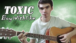 BoyWithUke - Toxic (Fingerstyle Cover)