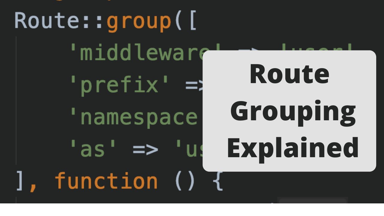 route laravel  Update  Laravel Route Grouping: Simple to Very Complex