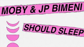 Moby & J.p. Bimeni - Should Sleep
