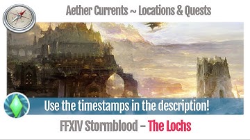 FFXIV The Lochs Aether Current Locations & Quests numbered, in order - Stormblood