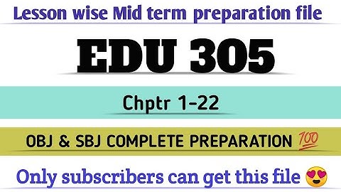 Edu305 lesson(1-22) chptr-wise midterm Sbj/Obj complete preparation  midterm preparation imp qstions