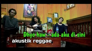 Ada aku si sini - Dhyo haw | cover reggae akustik | akustik channel screenshot 4