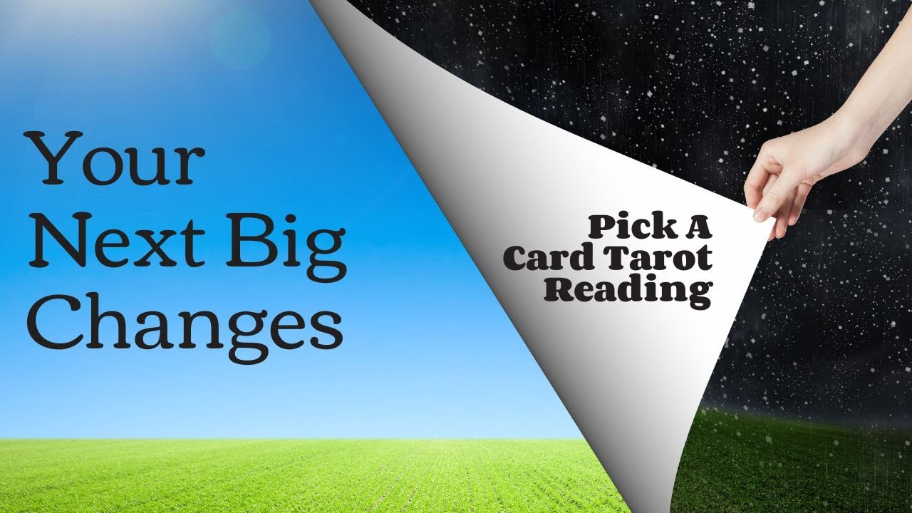 The Next Big Changes Coming Your Way || Pick A Card Tarot Reading ...