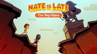 ⌚ NATE IS LATE - Season 2 : The Reptilians - FULL EPISODE