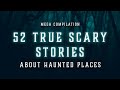 52 TRUE Scary Stories In the Rain | Haunted Places | MEGA COMPILATION | Raven Reads