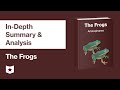 The Frogs by Aristophanes | In-Depth Summary & Analysis