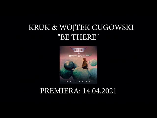 Kruk & Wojtek Cugowski - Be There