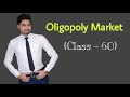 #60,  Oligopoly Market (Features & Implications)  -  Class XI