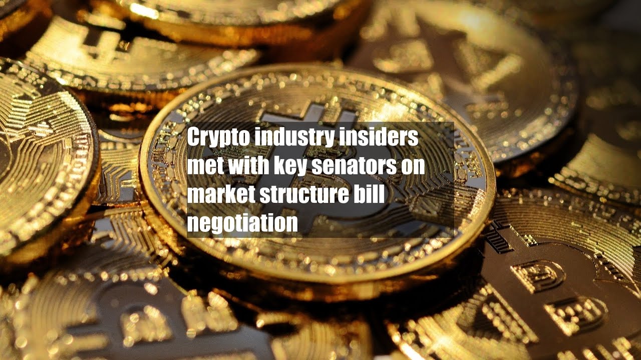 Crypto industry insiders met with key senators on market structure bill  negotiation - YouTube