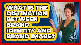 What Is The Distinction Between Brand Ideny And Brand Image?
