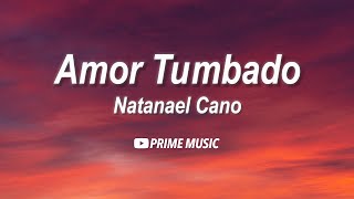 Natanael Cano - Amor Tumbado (Letras \/ Lyrics)