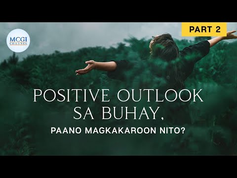 Positive outlook sa buhay, paano magkakaroon nito? (Part 2) | Ang Dating Daan | MCGI