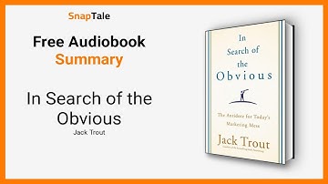 In Search of the Obvious by Jack Trout: 7 Minute Summary