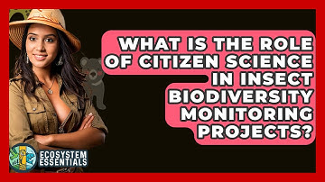What Is The Role Of Citizen Science In Insect Biodiversity Monitoring Projects?