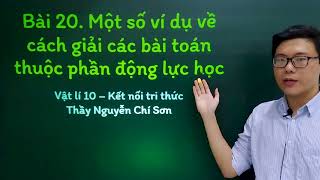 Vật lý lớp 10 - Bài 20: Một số ví dụ về cách giải các bài toán thuộc phần động lực học - KNTT screenshot 5