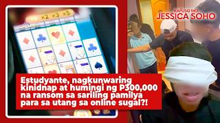 Estudyante, kunwaring kinidnap at humingi ng ransom para sa online sugal | Kapuso Mo, Jessica Soho