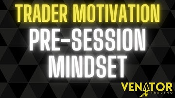 Trader Motivation: PRE-SESSION MINDSET | Listen before each trading session for improved psychology