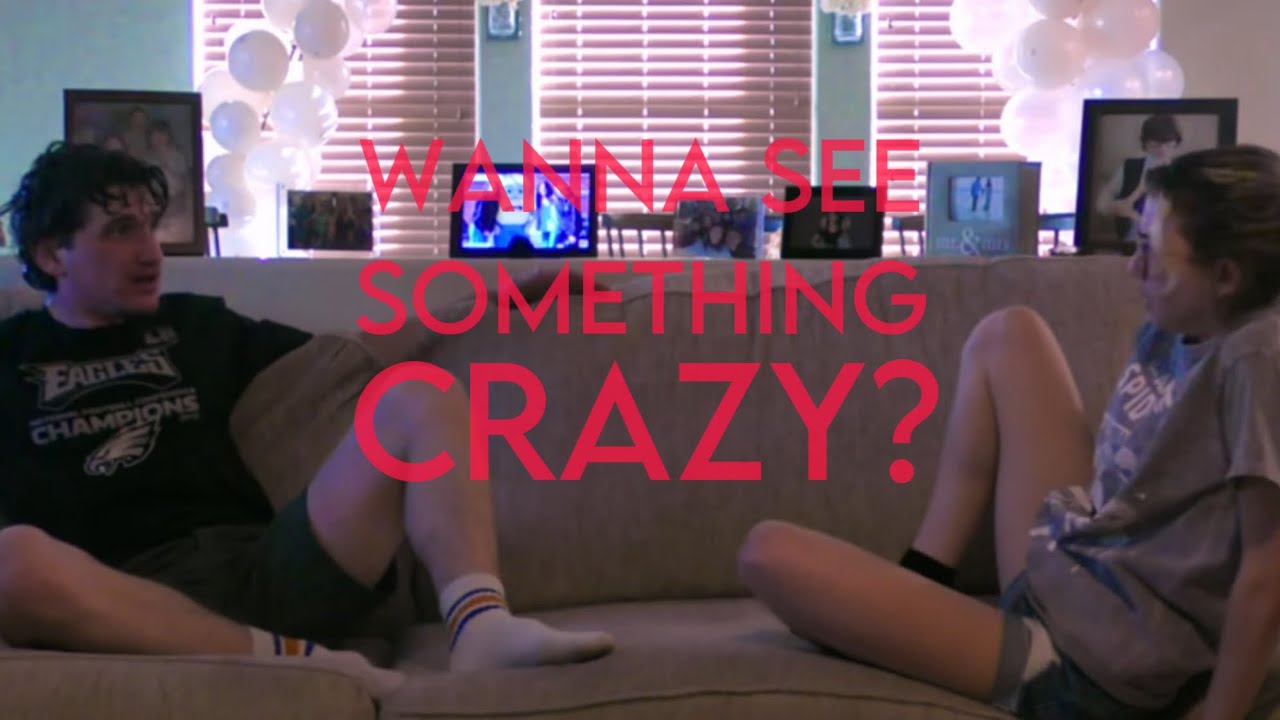 wanna see something crazy?