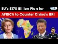 European Union's $170 Billion Global Gateway Investment Plan to counter China's BRI #Geopolitics