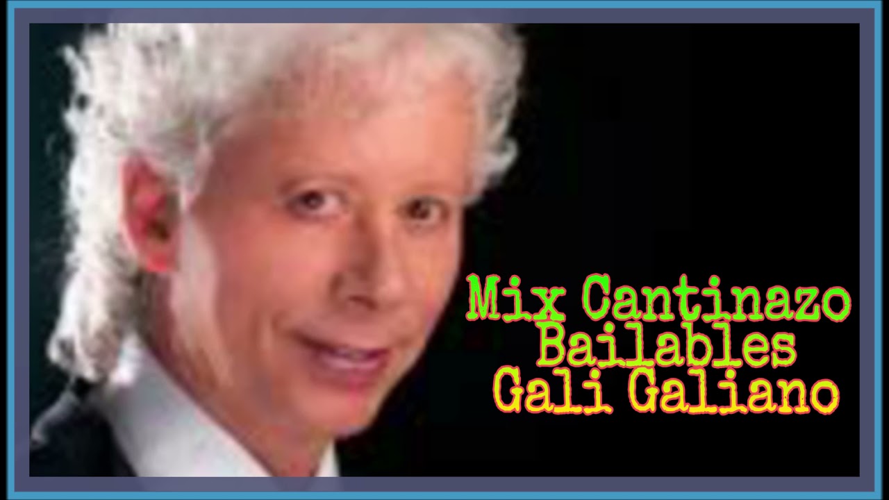 Mix Gali Galiano Cantinazo Bailables 2021 FT DJ Wilmer
