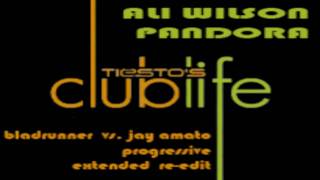 (Extended Re-Edit) Ali Wilson - Pandora (Bladrunner vs. Jay Amato Progressive Mix)