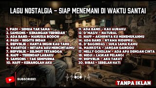 Download lagu Most Sought-After Nostalgic Songs | PADI - SAMSONS - REPVBLIK - NAFF - VAGETOZ