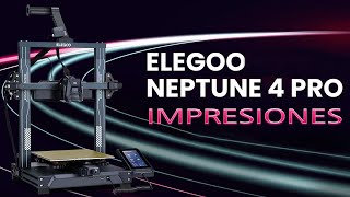 Impresora 3d ELEGOO NEPTUNE 4 PRO - review / impresiones