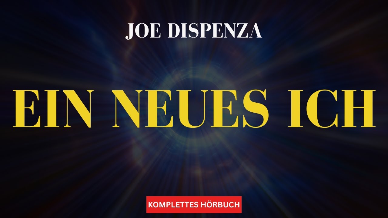 Ein neues Ich | komplettes Hörbuch | Joe Dispenza  #NeueDenkweisen #Quantenbewusstsein