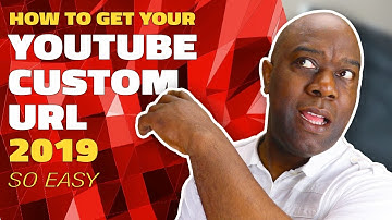 How To Get Your Youtube Custom URL In 2019