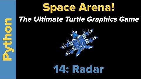 Ultimate Python Turtle Graphics Tutorial: Space Arena 14 (Radar)