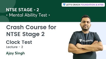 Crash Course - NTSE Stage 2: Clock Test | L 2 | Mental Ability Test | Foundation & NTSE | Ajay Singh