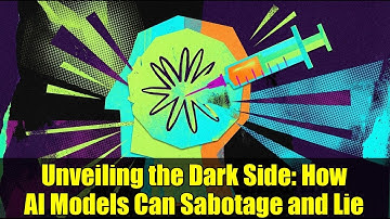 Unveiling the Dark Side: How AI Models Can Sabotage and Lie