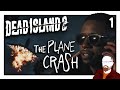 Dead island 2  part 1  the plane crash