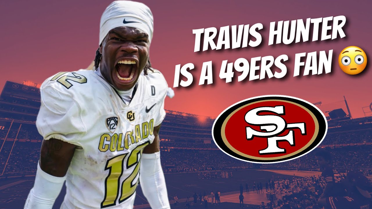 Breakout Colorado Star Travis Hunter is a 49ers fan 