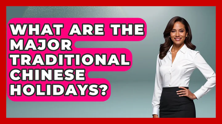What Are the Major Traditional Chinese Holidays? - China Cultural Expedition