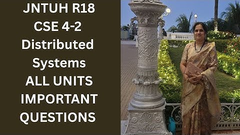 Distributed Systems DS R18 BTech 4-2 Unit Wise Important Questions
