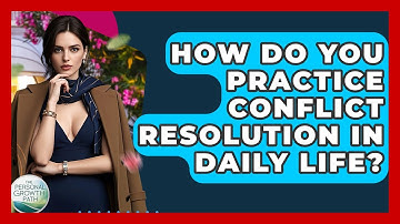 How Do You Practice Conflict Resolution In Daily Life? - The Personal Growth Path
