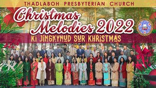 Christmas Melodies 2022 | Ki Jingkynud Sur Khristmas | Thadlaboh Presbyterian Church Jowai