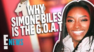 Why Simone Biles Is The G.O.A.T | E! News
