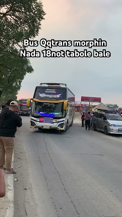 BUS MORPHIN QQTRANS NGEBASURI 18NOT NADA TABOLA BALE #dj #basuri #busbasuri #busmania #buspariwisata