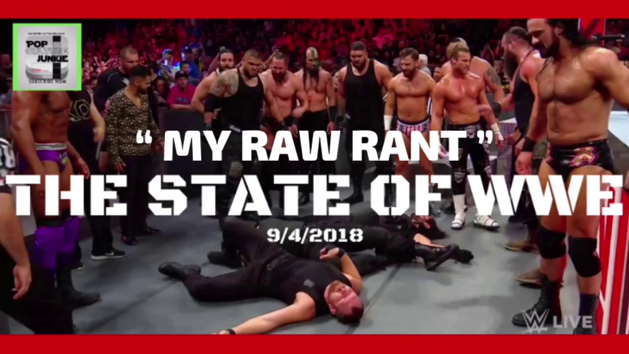 “MY RAW RANT” The State of WWE 9/04/2018 - YouTube