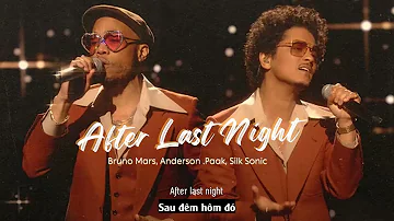 Vietsub |  After Last Night - Bruno Mars, Anderson .Paak, Silk Sonic | Lyrics Video